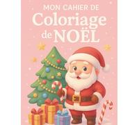 Mon cahier de coloriage de NOËL: 38 illustrations adorables à colorier pendant la saison de NOËL, cahier de coloriage de NOËL.