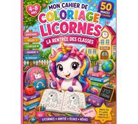 Mon Cahier de Coloriage Licornes : La Rentrée des Classes: 50 adorables coloriages grand format pour les enfants de 4 à 8 ans - Licornes kawaii, ... de joie - Gros contours faciles à colorier