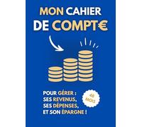 Mon cahier de compte: Un suivi complet de son budget mensuel pour ses finances personnelles ou familiales