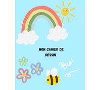 Mon Cahier de Dessin pour Enfants - 100 Pages Blanches / Carnet de Dessin Mignon / Cadeau Créatif pour Filles et Garçons de 3 à 8 Ans: Carnet de ... adorables - Idéal pour les tout-petits