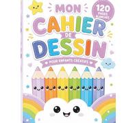 Mon Cahier de Dessin pour Enfants: 120 Pages Blanches | Grand Format 8.5 x 11 | Cahier de Dessin Kawaii pour Filles | Activité Créative Enfant