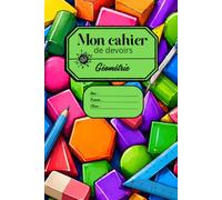 Mon cahier de devoirs: Géométrie