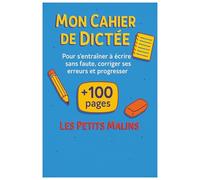 Mon Cahier de Dictée - CM1 à 6e: Pour s'entraîner à écrire sans faute, corriger ses erreurs et progresser