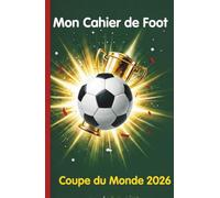 Mon Cahier de Foot - Coupe du Monde 2026: 48 activités, coloriages et jeux pour les enfants fans de football