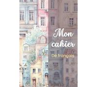 Mon cahier de français: Mots croisés & Exercices (Learn French - Books & Practice Notebooks)