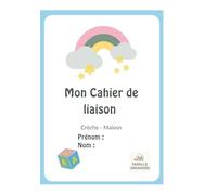 Mon cahier de liaison crèche (pour garçon) - Famille Organisée: Cahier de liaison crèche-maison - suivi quotidien enfant : repas, sieste, humeur, activités, communication parents-crèche