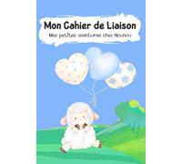 Mon Cahier de Liaison: Mes petites aventures chez Nounou
