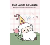 Mon Cahier de Liaison: Mes petites aventures chez Nounou