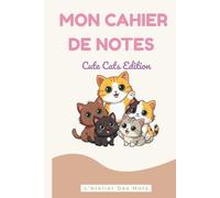 Mon Cahier de Notes - Cute Cats Edition.: Notebook kawaii 6x9, 120 pages lignées, avec motif patte de chat.