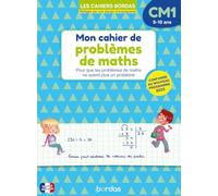 Mon cahier de problèmes de maths CM1: pour que les problèmes de maths ne soient plus un problème