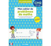 Mon cahier de problèmes de maths CM2: Pour que les problèmes de maths ne soient plus un problème