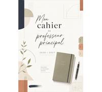 Mon Cahier de Prof Principal 2026/2027: Suivi des Élèves et Classes, Répertoire Professionnel | Planificateur annuel & Vacances scolaires | Format A4.