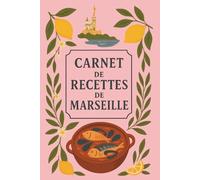 Mon cahier de recettes méditerranéennes: Carnet de cuisine à personnaliser (Carnets Marseille)