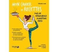 Mon cahier de recettes pour un rééquilibrage alimentaire réussi
