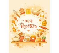 Mon Cahier de Recettes Préférées: Un espace spécialement conçu pour noter et organiser vos recettes préférées. Grâce à ses pages dédiées, conservez ... recettes dans un seul carnet pratique. -25-