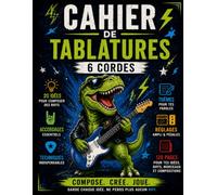 Mon Cahier de Tablatures Guitare Dinosaure: Carnet de composition pour enfants - Plus de 100 pages de tablatures, 20 idées de riffs, accordages ... et réglages ampli (Carnets du Guitariste)