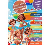 Mon Cahier de Vacances CM1 - CM: Tout pour réussir sa rentrée en CM2 ! (Ma Réussite Scolaire - Cahiers de Vacances)