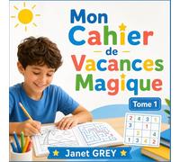 Mon Cahier de Vacances Magique: Énigmes, Mots Mêlés et Coloriages pour les 7-9 ans | Livre d'Activités entièrement illustré en couleur | Labyrinthes, Sudoku et Jeux de Logique