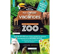 Mon cahier de vacances Une saison au zoo de la moyenne section à la grande section