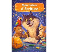 Mon cahier d'écriture: Cahier d'écriture