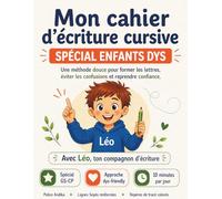 Mon cahier d'écriture cursive: Spécial enfants dys (dysgraphie, dyspraxie, TDAH) - Méthode pas à pas - GS · CP · CE1 (neuroatypique)