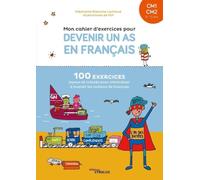 Mon cahier d'exercices pour devenir un as en français CM1 CM2: 100 exercices joyeux et colorés pour s'entraîner à manier les notions de français