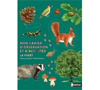 Mon cahier d'observation et d'activités: La forêt