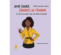 Mon cahier finances au féminin: Je gère mon argent comme une future milliardaire