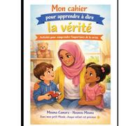 Mon cahier pour apprendre à dire la vérité: activités pour comprendre l'importance de la vérité