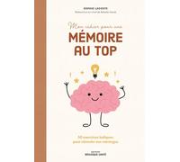 Mon cahier pour une mémoire au top: 50 exercices ludiques pour stimuler vos méninges
