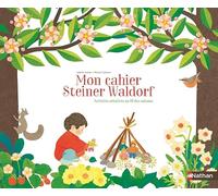Mon cahier Steiner Waldorf: Activités créatives au fil des saisons