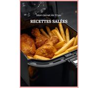 Mon carnet Air Fryer RECETTES SALÉES: 100 fiches recettes à compléter pour friteuse sans huile Air Fryer - Avec une table de conversion des températures Celsius/Fahrenheit