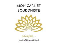 Mon carnet Bouddhiste: à remplir pour aller vers l'éveil