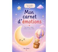 Mon carnet d’émotions 6-8 ans: Un carnet simple pour entourer, dessiner et déposer ce que je ressens