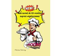 Mon carnet de 101 recettes express végétariennes