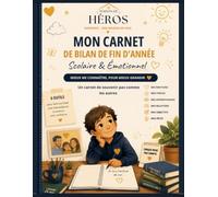 Mon carnet de bilan de fin année: Scolaire et émotionnel (Precieux souvenirs de mes Héros)