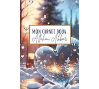 Mon carnet de douA: Un carnet spirituel doux et inspirant pour déposer tes duʿāʾ, ancrer tes intentions, apprendre à invoquer Allah avec sincérité et ... à la lumière du Coran et de la Sunnah.