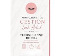 Mon Carnet de Gestion Lash Artist Organisation Financière et Suivi Comptable au Quotidien