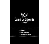 MON Carnet De Glycémie: Journal de Bord du Diabète pour les petits et les vieux,hommes et femmes diabétiques-Avant/Après Repas,5fois par JOUR sur 104 semaines (2 ans)-Format A5