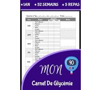 MON Carnet De Glycémie: Journal de Bord Pratique pour Suivi de Glycémie sur 52 Semaines, (Carnet Suivi Diabete) 60 Pages (A5)