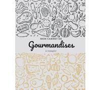 Mon carnet de Gourmandises: Mon cahier de Recettes vierge, à remplir, en noir et blanc (Mes cahiers de Recettes vierge, à remplir)