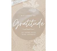 Mon Carnet de Gratitude: 90 jours pour cultiver le bonheur au quotidien