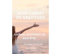Mon Carnet de Gratitude: Journal Quotidien de Bien-Être - 120 Pages à Remplir