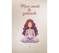 Mon Carnet de Gratitude: Un journal quotidien pour élever ta fréquence, remercier l’univers et attirer le positif. Utilise la gratitude pour activer ... attirer l’abondance, l’amour, la joie...