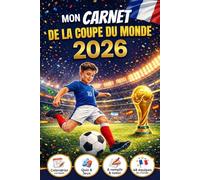 Mon carnet de la Coupe du Monde 2026: Le cadeau parfait pour tout enfant fou de football - richement illustré, pensé pour les 6-12 ans