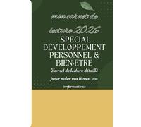 mon carnet de lecture 2026 - Spécial Développement personnel & Bien-être: Carnet de lecture détaillé pour noter vos livres, vos impressions