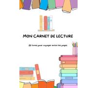 Mon carnet de lecture: 25 livres pour voyager entre les pages