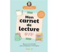 Mon carnet de lecture 6e - 5e: Oeuvres et activités pour progresser en français