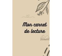 Mon carnet de lecture: Carnet pour organiser toutes ses lectures