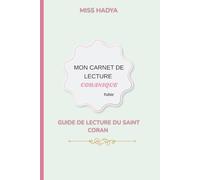 MON CARNET DE LECTURE CORANIQUE - Tafsir (en couleur): Journal spirituel en couleur pour méditer, apprendre et comprendre le Coran | 200 pages à remplir | Cadeau islamique élégant